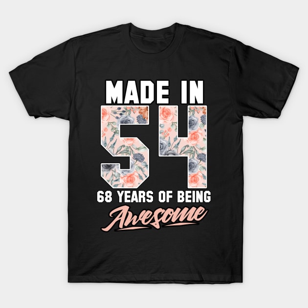 Made in 1954 68 years of being awesome 68th Birthday Flowers T-Shirt by FunnyUSATees